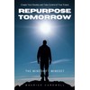 Repurpose Tomorrow: The Mindshift Mindset