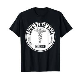 Long-Term Care Nurse Outfit Geriatric Nurse Elderly Care T-Shirt