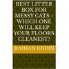  Best Litter Box For Messy Cats - Which One Will Keep Your Floors Cleanest?