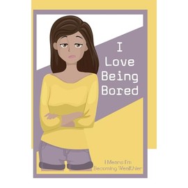 I Love Being Bored: It Means I’m Becoming Wealthier: 148