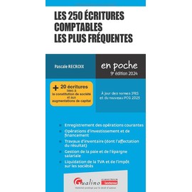 Les 250 écritures comptables les plus fréquentes: + 20 écritures liées à la constitution de société et aux augmentations de capital. À jour des normes IFRS et du nouveau PCG 2025 (2024-2025)
