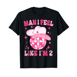 Man I Feel Like I'm 2 Western Disco 2nd Birthday Cowgirl T-Shirt