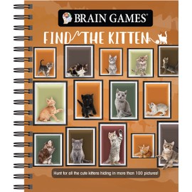 Brain Games - Find the Kitten: Hunt For All The Cute Kittens Hiding In 125 Pictures! (Brain Games - Picture Puzzles)