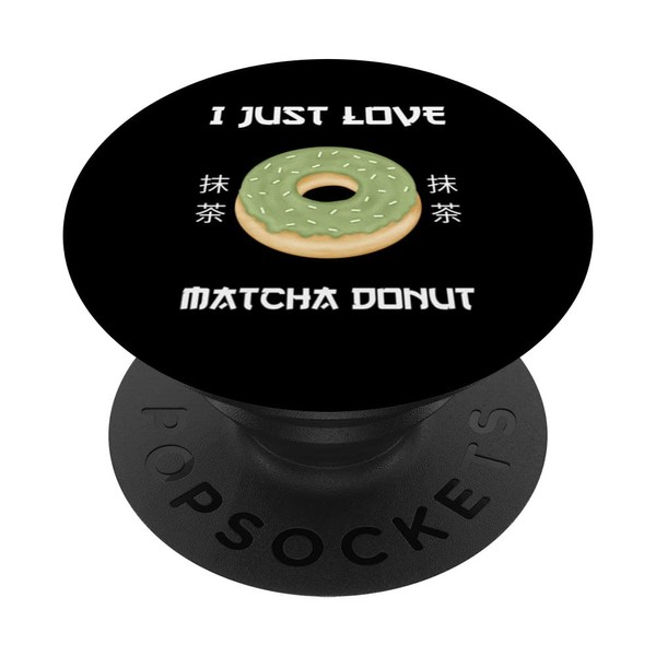 Matcha Donut I Just Love Matcha Donut Japanese Style PopSockets