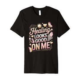 Healing Looks Good on Me Butterfly Crystal Mood Premium T-Shirt