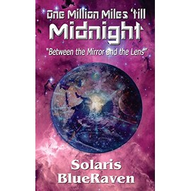 One Million Miles 'till Midnight: "Between the Mirror and the Lens"