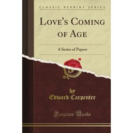 Love's Coming of Age: A Series of Papers (Classic Reprint)