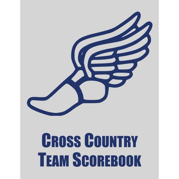 Cross Country Team Scorebook: Cross Country Organizer Featuring Scoresheets, Calendar,