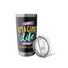 I Can't Imagine Life Without Cooking Classes Stainless Steel Insulated
