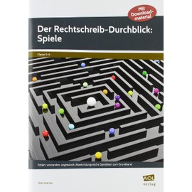 Der Rechtschreib-Durchblick: Spiele: Erklärt, verstanden, angewandt: Abwechslungsreiche Spielideen zum Grundband (5. und 6. Klasse)