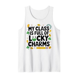 My Class Is Full Of Lucky Charms St. Patrick's Day Teacher Tank Top