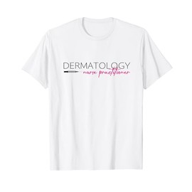 Dermatology Nurse Practitioner NP Dermatology Nurse T-Shirt