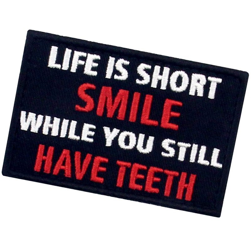 Simle While You Still Have Teeth Tactical Patch Embroidered Morale