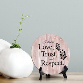Circle I Deserve Love, Trust and Respect Table Sign (8x8) | Home & Business Signage
