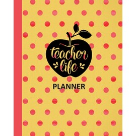 Teacher Life Planner: Ultimate Undated Teacher’s Academic Year Organizer | School Classroom Supplies | Lesson Planner and Record Book | Daily Weekly and Monthly Calendar | Time Management
