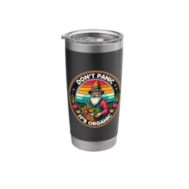 Don't Panic It's Organic Funny Horticulture Farmer Stainless Steel Insulated Tumbler