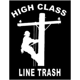 White Vinyl Decal High Class Line Trash Lineman Linemen Electric Sticker, Die Cut Decal Bumper Sticker for Windows, Cars, Trucks, Laptops, Etc.