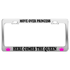 Product Express Move Over Princess HERE Comes The Queen License Plate Frame CAR Accessories