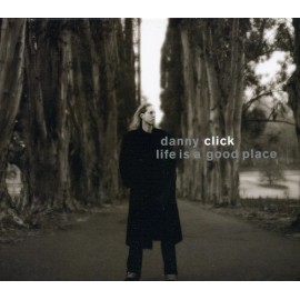 Dogstar Danny Click - Life Is a Good Place [New CD]
