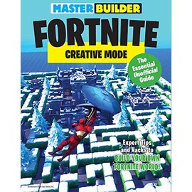 Master Builder Fortnite: Creative Mode: The Essential Unofficial Guide
