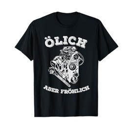 Ölich aber Happy Car Mechanic Mechatronics Funny T-Shirt