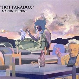 Hot Paradox by Martin Dupont [['audioCD']]