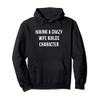 Having A Crazy Wife Builds Character - Pullover Hoodie