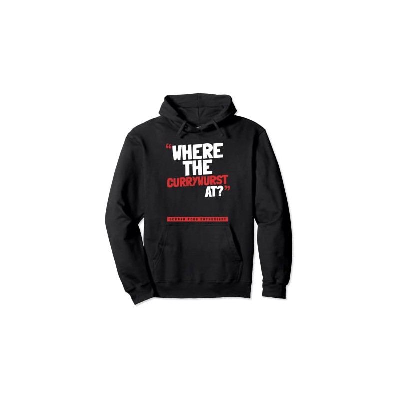 Where The CURRYWURST At? Pullover Hoodie