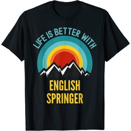 keoStore Life is Better with English Springer Spaniel Dog Owner Gift ds1283 T-Shirt Black