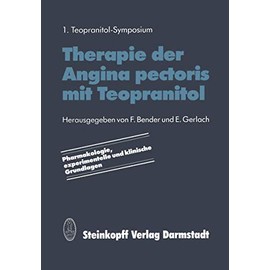 Therapie der Angina pectoris mit Teopranitol: Pharmakologie, experimentelle und klinische Grundlagen (German Edition)