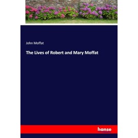 The Lives of Robert and Mary Moffat: DE