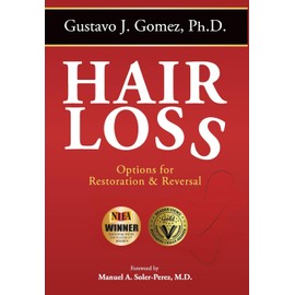 Hair Loss, Second Edition: Options for Restoration & Reversal