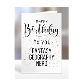 Happy Birthday To You Fantasy Geography Nerd Card, Gifts for Men, Women, Presents for Man, Woman or Person, Greetings Card, Funny, Joke, Silly, Gag, A5-127a_153