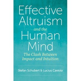 Effective Altruism and the Human Mind: The Clash Between Impact and Intuition