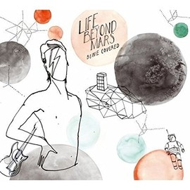 Life Beyond Mars - Bowie Covered