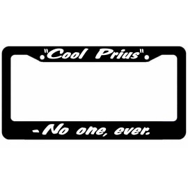 TheStickySide Cool Prius -No One, Ever License Plate Frame Lowered jdm funny