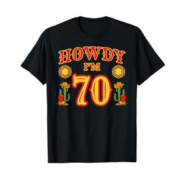 Cowboy 70th Birthday Party Howdy Rodeo Hat Horse Lover Ranch T-Shirt