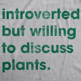 Introverted But Willing to Discuss Plants Shirt – Funny Gardening T-Shirt for Plant Lovers – Witty Nature Lover Gift for Gardeners and Introverts Grey XXL