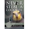 Never Steal a Cockatiel
