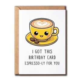 BPKDesigns I Got This Birthday Card - Espresso-Ly Punny Card - Lovely Coffee Greeting Card - Card For Coffee Lover - Cute Birthday Card