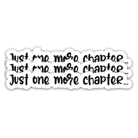 STICKYAME Just One More Chapter Sticker, Bookish Reader Sticker, Book Club Stickers, Bookish Stickers, Reading Stickers, Bookish Stickers, Bookish Water Assistant Die-Cut Vinyl Stickers for Laptop, Phone,Water Bottles, Skateboard, Booktok Stickers, Booki