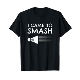 Badminton Humor Smash Shuttlecock Birdie Sport T-Shirt