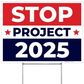 Stop Project 2025 Yard Sign, 18x24 Inches Coro Plastic Double Sided with Metal H Stake Waterproof, Outdoor Lawn Signage, Made in USA by Armo