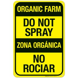 Sigo Signs Organic Farm Do Not Spray Bilingual Sign, 12x18 Inches, 55 mil Thick HDPS (high Density polystyrene), Made in USA