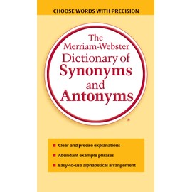 The Merriam-Webster Dictionary of Synonyms and Antonyms (Dictionary)