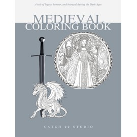 Medieval Coloring Book for Adults | Dragons | Knights | Queens | Castles | Therapeutic | Stress Relief | Fantasy