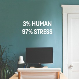 Vinyl Wall Art Decal - 3% Human 97% Stress - 15" x 35" - Trendy Funny Sarcastic Adult Joke Quote Sticker for Home Office School Classroom Bedroom Closet Mirror Decor (White)