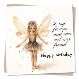 Birthday Card for Best Friend - To My Forever And Ever And Ever Friend. Happy Birthday - Fairy Card for Women - Made in UK