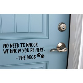 Grey - No Need to Knock we Know You're Here - The Dogs Vinyl Decal - 9w x 3.75h inches - Home Door - Die Cut Sticker