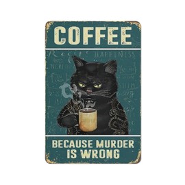 Generic Cat Coffee Vintage Kitchen Metal Tin Signs Wall Decor Because Murder Is Wrong Funny Signs Retro Wall Art decor 30x20cm, style-6